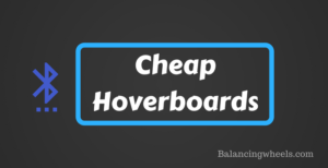 10 Best Cheap Hoverboards With Bluetooth 2022 [Under $100]