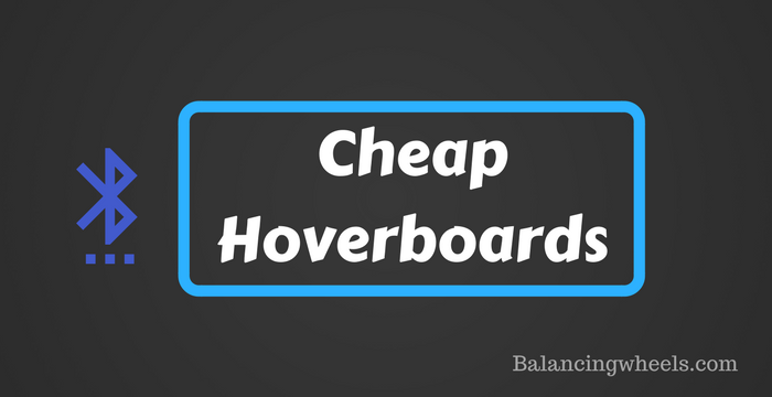 Best Cheap Hoverboards with Bluetooth