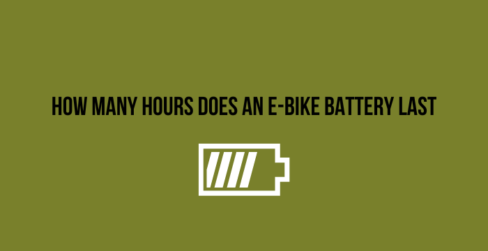 How Many Hours Does an E-Bike Battery Last