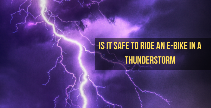 Is It Safe to Ride an Electric Bike in a Thunderstorm