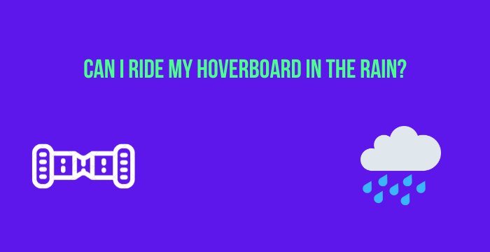 Can-I-Ride-My-Hoverboard-in-the-Rain