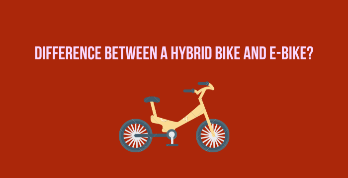 What Is the Difference Between a Hybrid Bike and E-bike