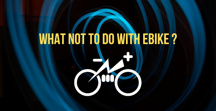 What Not to Do With Ebike