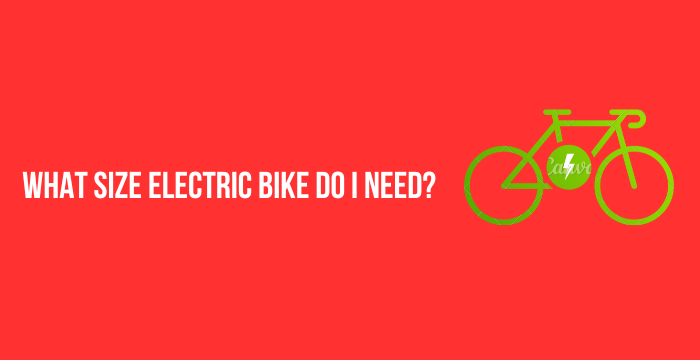 What Size Electric Bike Do I Need