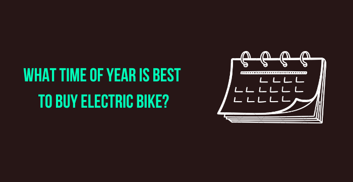 What Time of Year Is Best to Buy Electric Bike
