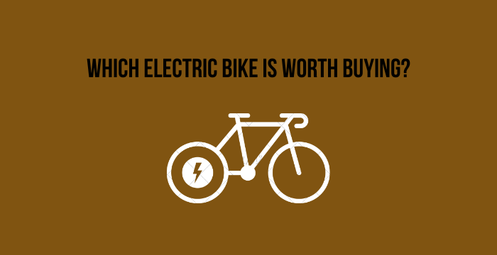 Which Electric Bike Is Worth Buying