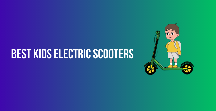 best kids electric scooters
