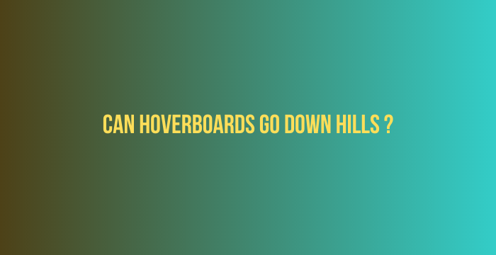 Can-Hoverboards-Go-Down-Hills-
