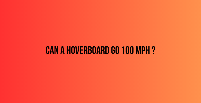 Can-a-Hoverboard-Go-100-Mph-