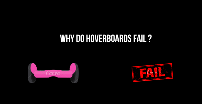 Why-Do-Hoverboards-Fail