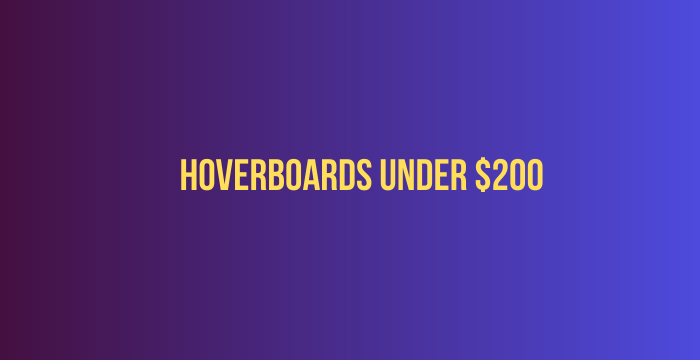 Hoverboards-Under-200
