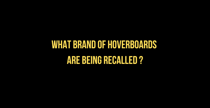 What-Brand-of-Hoverboards-Are-Being-Recalled-