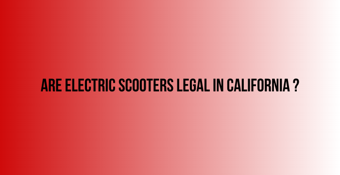 Are-Electric-Scooters-Legal-In-California