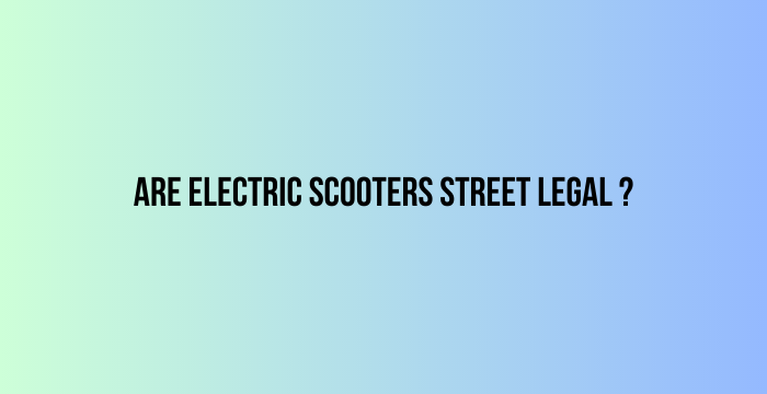 Are-Electric-Scooters-Street-Legal