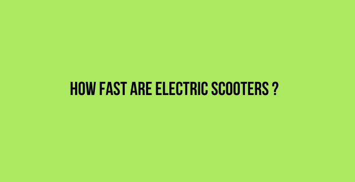How Fast Are Electric Scooters