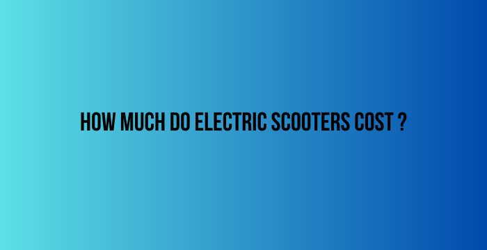 How-Much-Do-Electric-Scooters-Cost